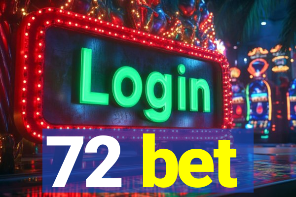 72 bet